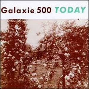 Galaxie 500 – Today