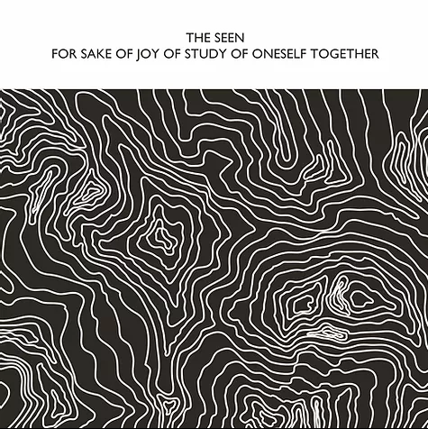 THE SEEN – FOR SAKE OF JOY OF STUDY OF ONESELF TOGETHER