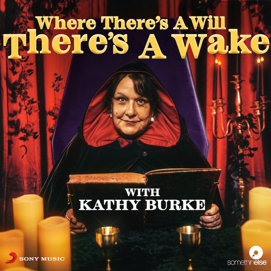 Where There’s A Will, There’s A Wake – Kathy Burke